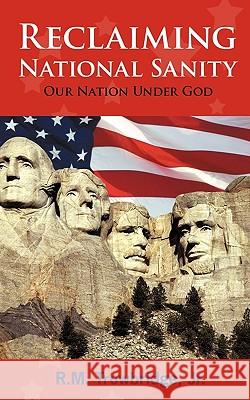 Reclaiming National Sanity: Our Nation Under God Trowbridge, R. M., Jr. 9781440167966 iUniverse - książka