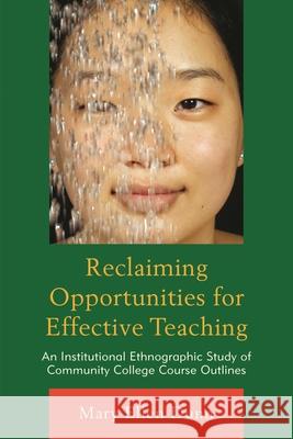 Reclaiming Opportunities for Effective Teaching: An Institutional Ethnographic Study of Community College Course Outlines Mary Ellen Dunn 9781498512312 Lexington Books - książka