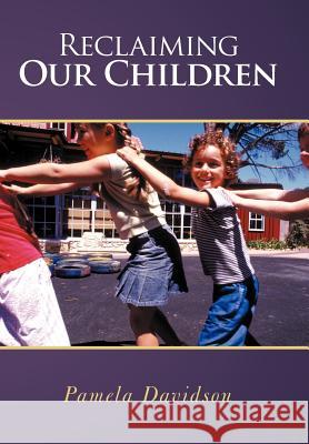 Reclaiming Our Children Pamela Davidson 9781449762971 WestBow Press - książka