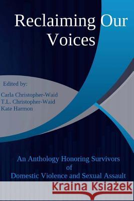 Reclaiming Our Voices Community Arts Ink Carla Christopher-Waid T. L. Christopher-Waid 9780692405741 Community Arts Ink - książka