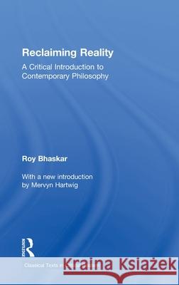 Reclaiming Reality : A Critical Introduction to Contemporary Philosophy Roy Bhaskar   9780415563703 Taylor & Francis - książka