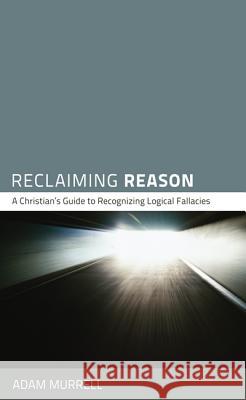 Reclaiming Reason Adam Murrell 9781610977814 Resource Publications (CA) - książka