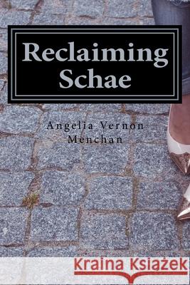 Reclaiming Schae: A Center Story Angelia Vernon Menchan 9781720902669 Createspace Independent Publishing Platform - książka
