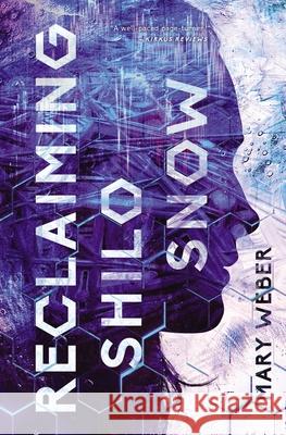 Reclaiming Shilo Snow: The Pulse-Pounding Sequel to the Evaporation of Sofi Snow Mary Weber 9780840710505 Thomas Nelson - książka