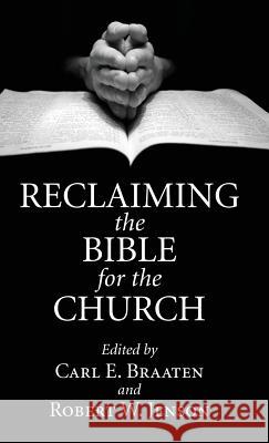 Reclaiming the Bible for the Church Carl E Braaten, Robert W Jenson 9781498240826 Wipf & Stock Publishers - książka