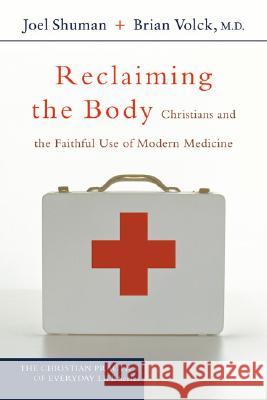 Reclaiming the Body Shuman, Joel 9781587431272 Brazos Press - książka