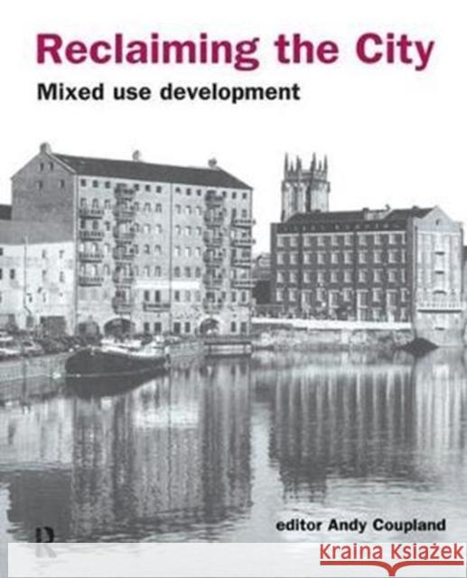 Reclaiming the City: Mixed Use Development Andy Coupland 9781138410916 Routledge - książka