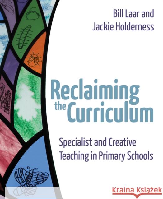 Reclaiming the Curriculum: Specialist and creative teaching in primary schools Bill Laar 9781785833069 Crown House Publishing - książka