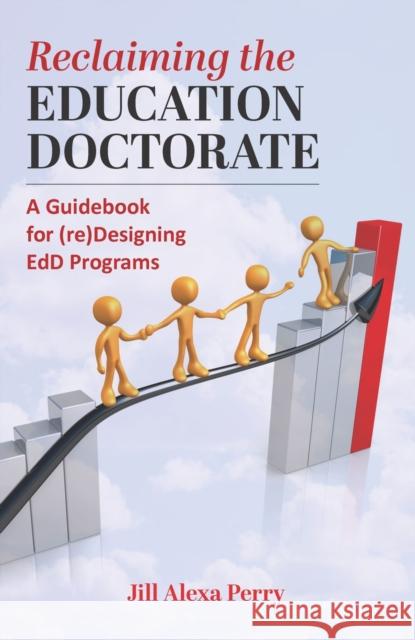 Reclaiming the Education Doctorate: A Guidebook for Preparing Scholarly Practitioners Jill Alexa Perry 9781975504915 Stylus Publishing - książka