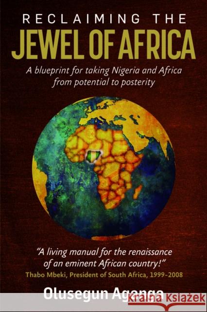 Reclaiming the Jewel of Africa: A blueprint for taking Nigeria and Africa from potential to posterity Olusegun Aganga 9781788604499 Practical Inspiration Publishing - książka
