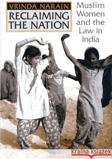 Reclaiming the Nation: Muslim Women and the Law in India Narain, Vrinda 9780802092786 University of Toronto Press - książka