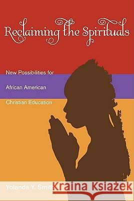 Reclaiming the Spirituals Yolanda Y. Smith 9781608995912 Wipf & Stock Publishers - książka