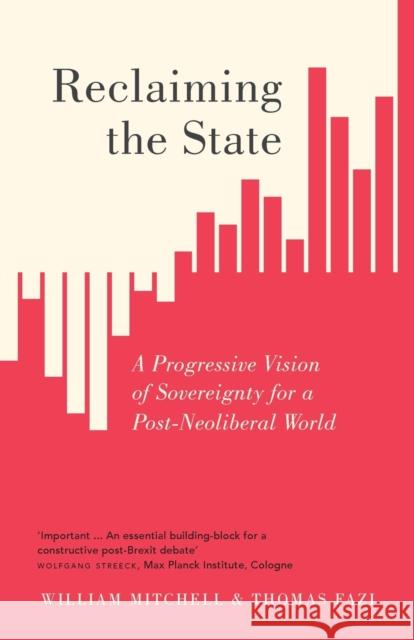 Reclaiming the State: A Progressive Vision of Sovereignty for a Post-Neoliberal World Thomas Fazi 9780745337326 Pluto Press - książka