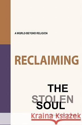 Reclaiming the Stolen Soul Steven Jm Jones 9781452805573 Createspace - książka