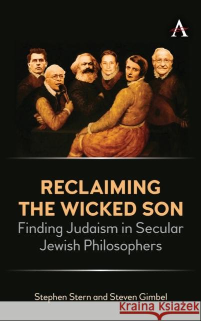 Reclaiming the Wicked Son: Finding Judaism in Secular Jewish Philosophers Stern, Stephen 9781839986147 Anthem Press - książka