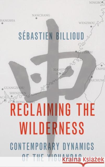 Reclaiming the Wilderness: Contemporary Dynamics of the Yiguandao Billioud, Sébastien 9780197529133 Oxford University Press, USA - książka