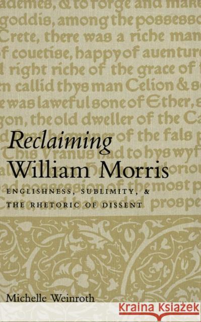 Reclaiming William Morris: Englishness, Sublimity, and the Rhetoric of Dissent Michelle Weinroth 9780773514393 McGill-Queen's University Press - książka