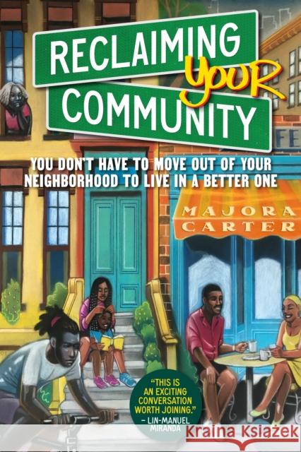 Reclaiming Your Community: You Don't Have to Move Out of Your Neighborhood to Live in a Better One Majora Carter 9781523000296 Berrett-Koehler Publishers - książka