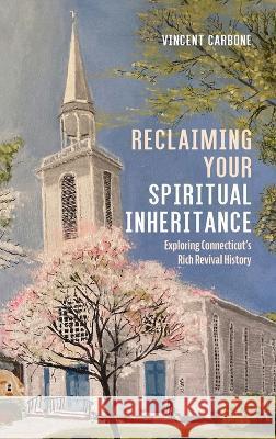 Reclaiming Your Spiritual Inheritance Vincent Carbone 9781666757828 Wipf & Stock Publishers - książka