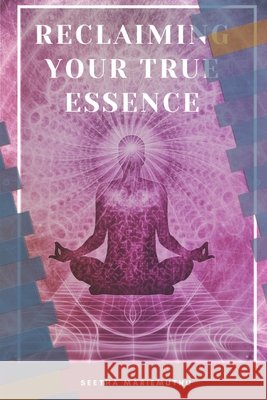 Reclaiming Your True Essence Seethadevi Mariemuthu, Wanay Govinder 9798592307966 Independently Published - książka