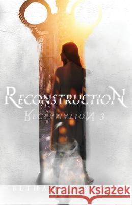 Reclamation 3: Reconstruction Bethany A. Perry Michelle Rascon Mato J. Steger 9781734469264 Bethany a Perry - książka