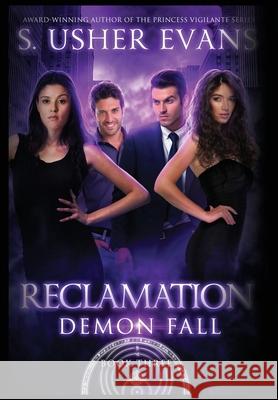 Reclamation: A Demon Spring Novel S. Usher Evans 9781945438462 Sun's Golden Ray Publishing, LLC - książka