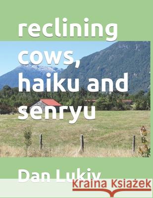 reclining cows, haiku and senryu Dan Lukiv 9781692122133 Independently Published - książka