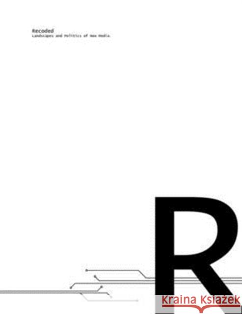 Recoded. Landscapes and Politics of New Media. Monika Vykoukal Jay Murphy 9780955552441 Peacock Visual Arts - książka