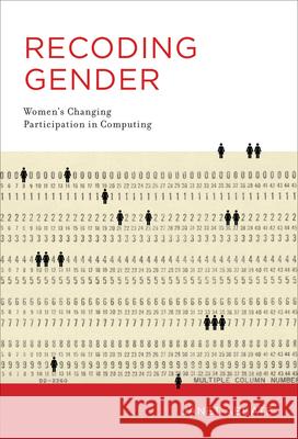 Recoding Gender: Women's Changing Participation in Computing Abbate, Janet 9780262534536 John Wiley & Sons - książka