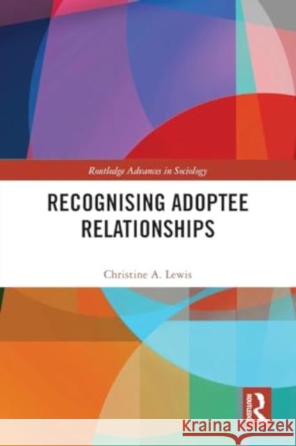 Recognising Adoptee Relationships Christine A. Lewis 9780367494940 Routledge - książka