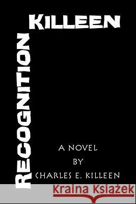 Recognition Charlie Killeen 9781462865741 Xlibris Corporation - książka