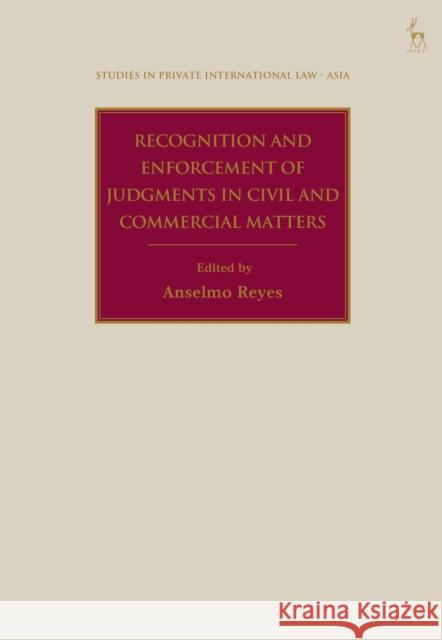 Recognition and Enforcement of Judgments in Civil and Commercial Matters Anselmo Reyes 9781509924257 Hart Publishing - książka