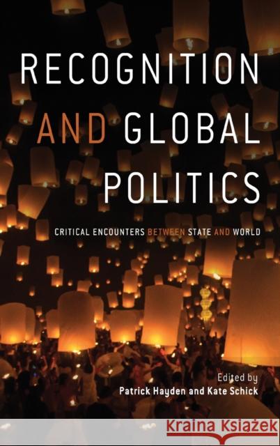 Recognition and Global Politics: Critical Encounters Between State and World Professor Patrick Hayden Kate Schick  9781784993337 Manchester University Press - książka