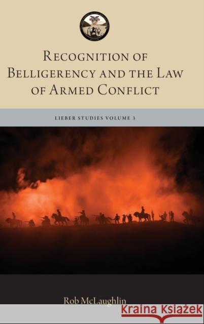 Recognition of Belligerency and the Law of Armed Conflict Robert McLaughlin 9780197507056 Oxford University Press, USA - książka