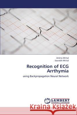 Recognition of ECG Arrthymia Mittal Ankita 9783659240287 LAP Lambert Academic Publishing - książka