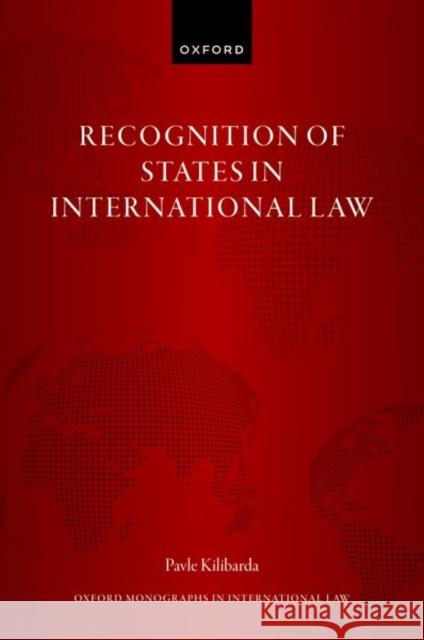 Recognition of States in International Law Pavle (Postdoctoral Researcher, Postdoctoral Researcher, University of Geneva) Kilibarda 9780198905653 Oxford University Press - książka