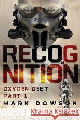 Recognition: Oxygen Debt, Part 1 Dowson, Mark 9781633938892 Koehler Books - książka