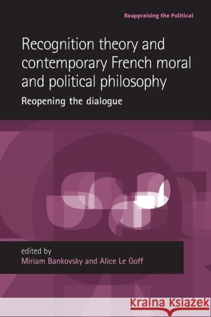 Recognition Theory and Contemporary French Moral and Political Philosophy: Reopening the Dialogue Miriam Bankovsky Alice L 9781526116963 Manchester University Press - książka