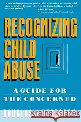 Recognizing Child Abuse: A Guide for the Concerned Besharov, Douglas J. 9780029030820 Free Press - książka