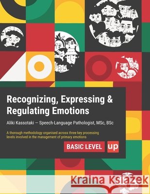 Recognizing, Expressing & Regulating Emotions BASIC LEVEL Kassotaki, Aliki 9798266950764 Independently Published - książka