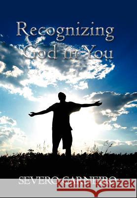 Recognizing God in You Severo Carneiro 9781465399311 Xlibris Corporation - książka