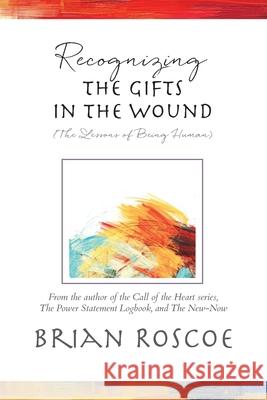 Recognizing the Gifts in the Wound Brian Roscoe 9781957348001 i.e. Press - książka