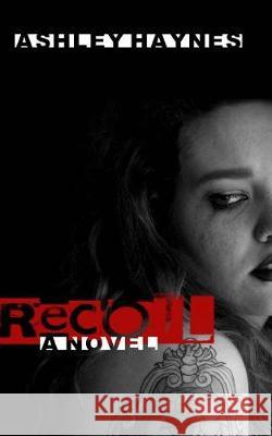 Recoil Ashley Haynes 9781547102945 Createspace Independent Publishing Platform - książka