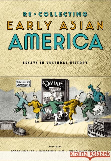 Recollecting Early Asian America: Essays in Cultural History Lee, Josephine 9781566399647 Temple University Press - książka