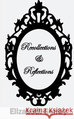 Recollections & Reflections Ellizabeth Gentry 9780983948582 Tmp Books - książka