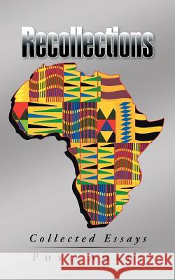 Recollections: Collected Essays Phyl Amadi 9781491756713 iUniverse - książka