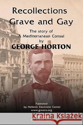 Recollections Grave and Gay George Horton Fotini Eleftheriadou 9781452821504 Createspace - książka