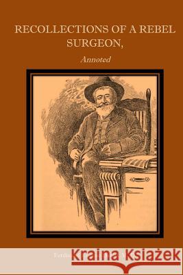 Recollections of a Rebel Surgeon, Annotated. Lucy Booker Roper Ferdinand Eugene Danie 9781519796615 Createspace Independent Publishing Platform - książka