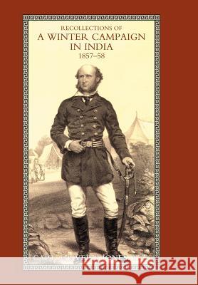 Recollections of a Winter Campaign in India 1857-58 Capt Oliver J. Jones 9781847342119 Naval & Military Press - książka