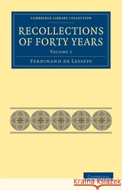 Recollections of Forty Years Ferdinand De Lesseps Ferdinand D C. B. Pitman 9781108026390 Cambridge University Press - książka